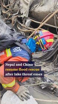 Nepal and China resume flood rescue after lake threat eases