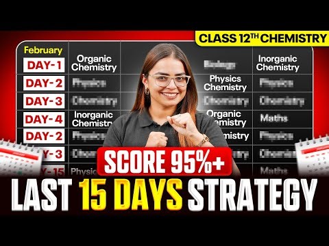 Class 12 Chemistry Last 15 Days Strategy 🔥 | Score 95%+ in Boards 2026