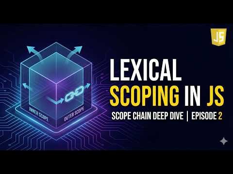 Lexical Scoping in JavaScript Explained Clearly | Scope Chain Deep Dive (Episode 2)