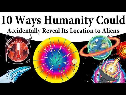 10 Ways Humanity Could Accidentally Reveal Its Location to Aliens