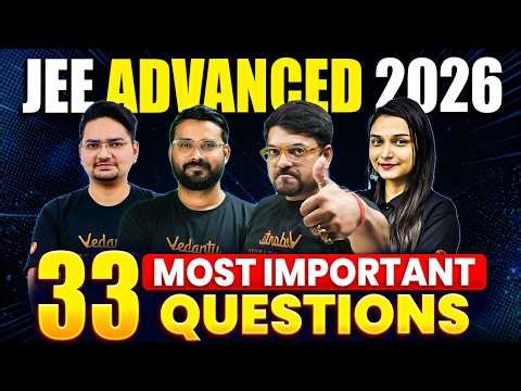 JEE Adavanced 2026 - 33 Most Important Questions | Sureshot | Most Expected Questions @VedantuMath