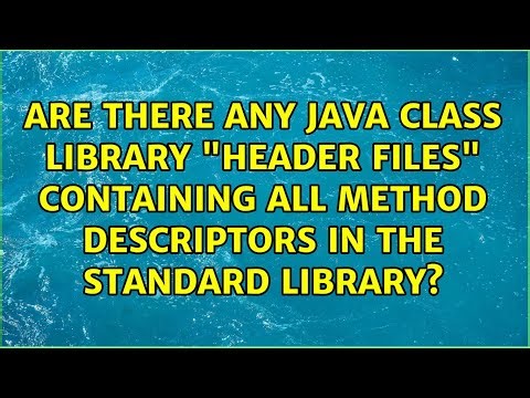 Are there any Java Class Library "header files" containing all method descriptors in the...