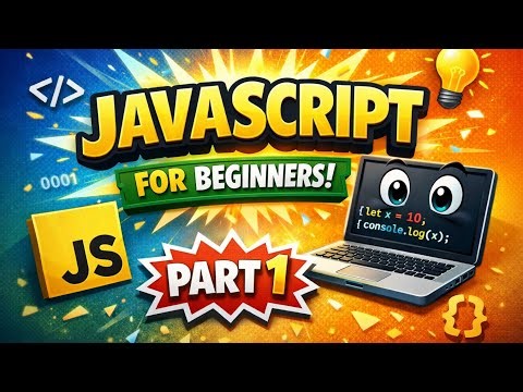 JavaScript for Beginners | Part 1 🚀 | Learn JavaScript from Scratch (2026 Guide)