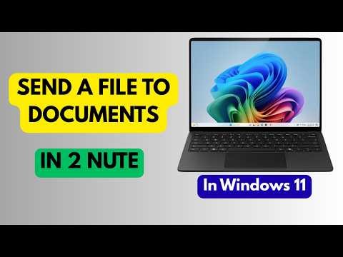 How To Send A File To Documents In Windows 11