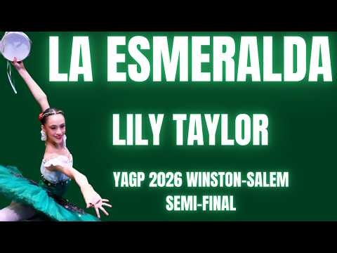 Lily Taylor - YAGP 2026 Winston-Salem Semi-Final - La Esmeralda