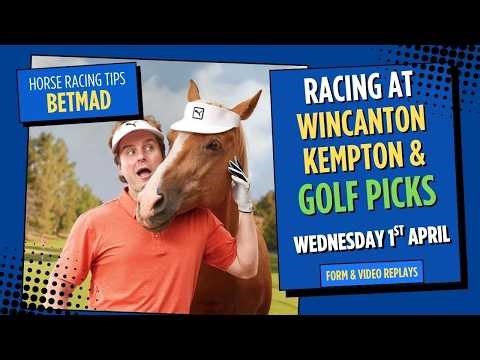 Horse racing tips | Wed 1st April | Kempton | Wincanton | Golf Picks | Valero texas open