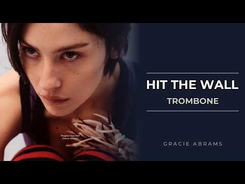 Trombone: How to play Hit the Wall by Gracie Abrams