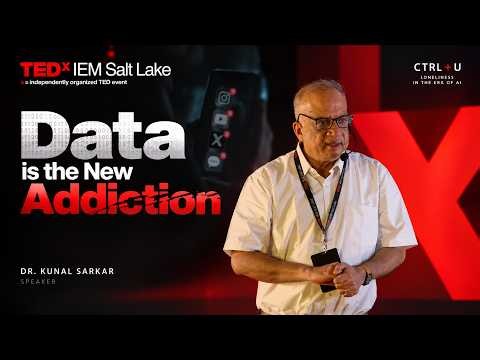Data is the New Addiction | Dr. Kunal Sarkar | TEDxIEM Salt Lake