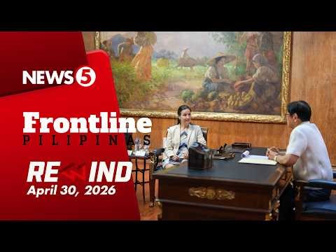 Frontline Pilipinas Rewind | April 30, 2026 #FrontlineRewind