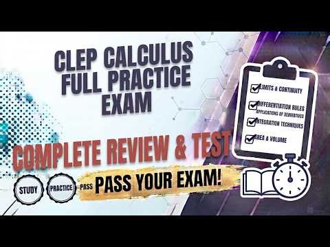 CLEP Calculus Full Practice Exam