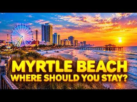 Where to Stay in Myrtle Beach for First-Time Visitors