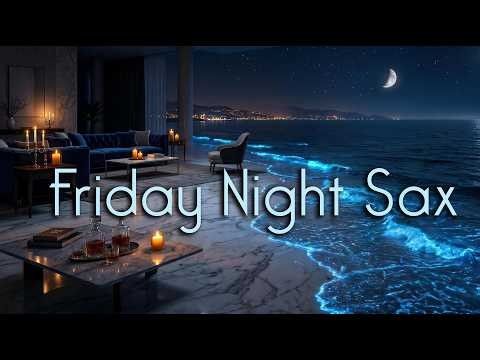 Friday Night Sax • Romantic Smooth Jazz Saxophone for a Mellow Evening