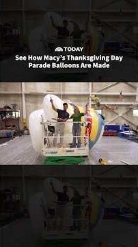 See How Macy's Thanksgiving Day Parade Balloons Are Made