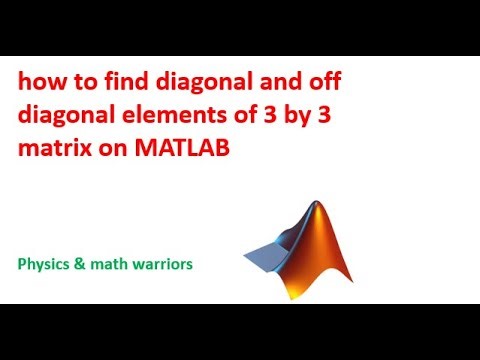 how to find diagonal and off diagonal elements of 3 by 3 matrix on MATLAB