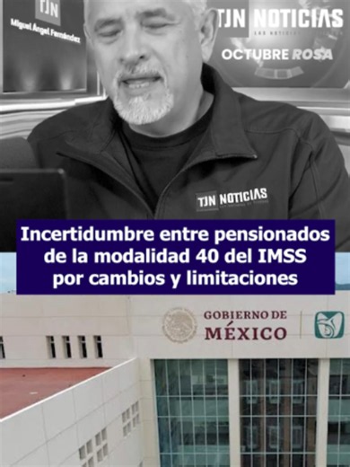 Insertidumbre entre los pensionados de la modalidad 40 del IMSS tras nuevas restricciones y cambios aprobados.