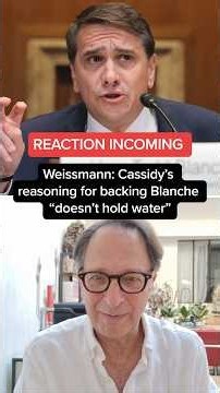 Weissmann: Cassidy's reasoning for backing Blanche 'doesn't hold water'