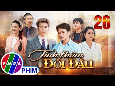 TÌNH THÂM ĐỐI ĐẦU Tập 26 | Phim Bộ Việt Nam Mới Hay Nhất 2026 | Phim Truyện Việt Nam 2026 | THVL