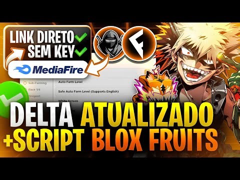 LINK DIRETO! ✅ EXECUTOR DELTA ATUALIZADO + SCRIPT BLOX FRUITS PARA CELULAR PC SEM KEY (PEGA TUDO)