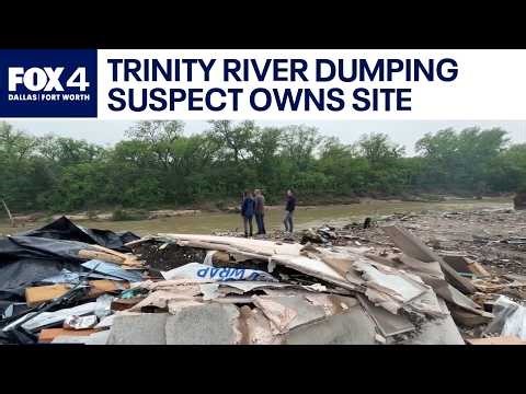 Suspect in Trinity River dumping case illegally owned site
