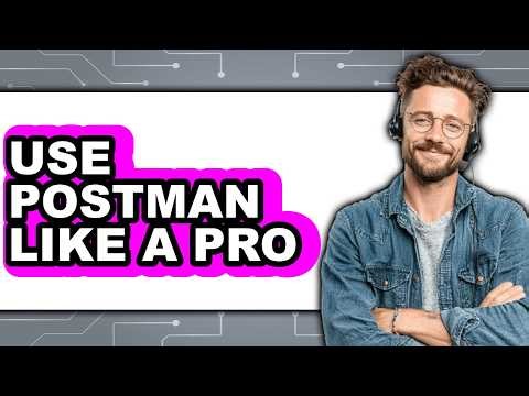 How to Use Postman Like a Pro (Only Way)