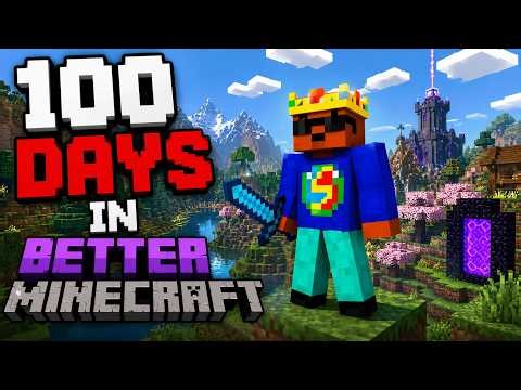 SURVIVING 100 days in BETTER MINECRAFT