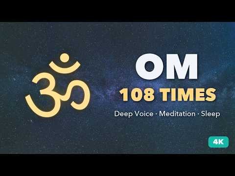 OM Chanting 108 Times | Deep Voice Aum Meditation | Milky Way 4K