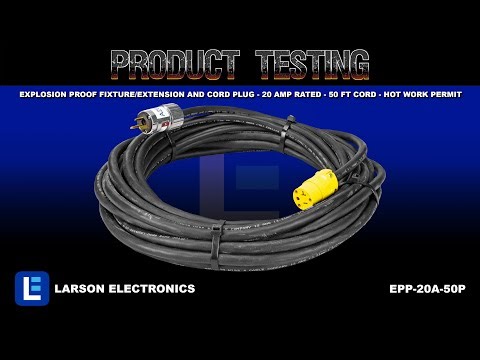 Explosion Proof Fixture/Extension and Cord Plug - 20 Amp Rated - 50 ft Cord - Hot Work Permit