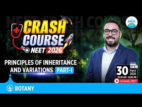 NEET 2026 Botany Crash Course | Principles of Inheritance and Variations | Complete Revision