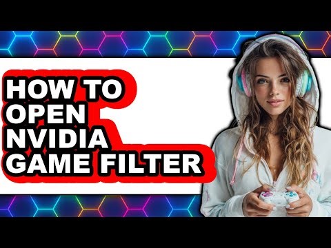 How to Open Nvidia Game Filter (only Way)
