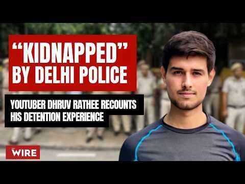 “‘Don’t Call It an Arrest. I Was Kidnapped’” | Dhruv Rathee