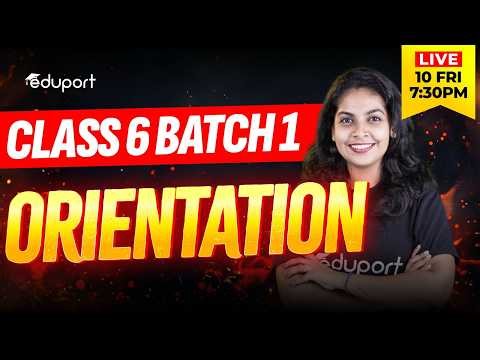 Class 6 Batch 1 | Orientation | Eduport
