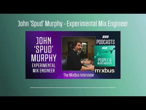 John "Spud" Murphy - Experimental Mix Engineer | Podcast
