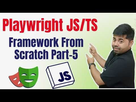 Playwright JS/TS Framework From Scratch (Part-5) | Beginner to Advanced Tutorial