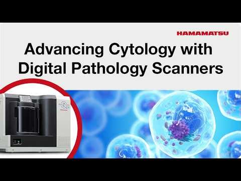 Webinar: Advancing Cytology with Digital Pathology Scanners