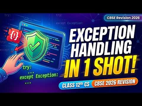 Exception Handling in Python | Class 12th Computer Science | CBSE 2026 revision series