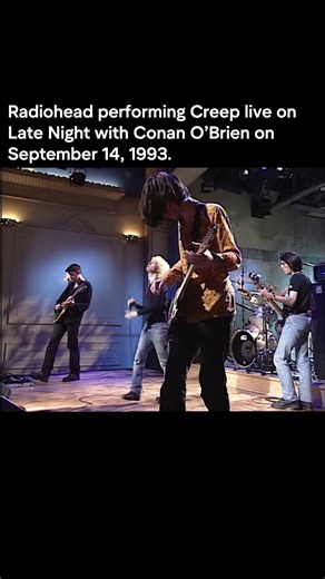 Radiohead performing "Creep" live on Late Night with Conan O'Brien on september 14,1993