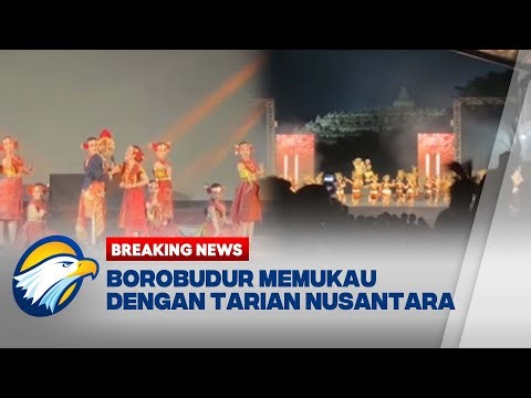 BREAKING NEWS - Tari Nusantara Menghiasi Borobudur di Pagelaran Mahakarya