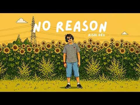 Official Music Video | NO REASON | Rishi Dev | Rimorav Vlogs