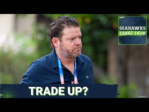 SEAHAWKS SQUAD SHOW: Will the Seattle Seahawks TRADE UP in the 2026 NFL Draft?