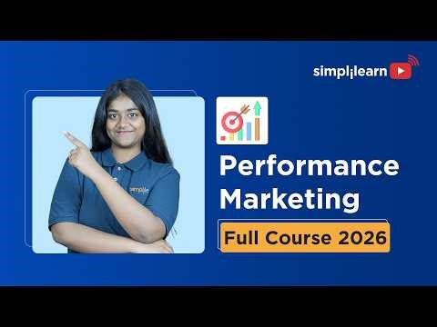 Performance Marketing Full Course 2026 | Performance Marketing Tutorial For Beginners | Simplilearn