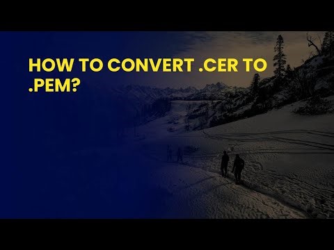 How to Convert .cer to .pem?