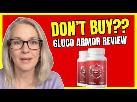 GLUCO ARMOR REVIEWS - (❌DON’T BUY?❌) Gluco Armor Supplement Review - Gluco Armor Review & Complaints