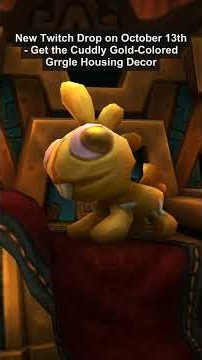 New Twitch Drop on October 13th - Get the Cuddly Gold-Colored Grrgle Housing Decor
