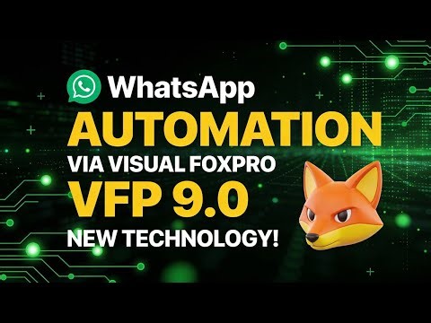 WhatsApp Automation via Visual FoxPro VFP 9.0 New technology never seen before on my Channel