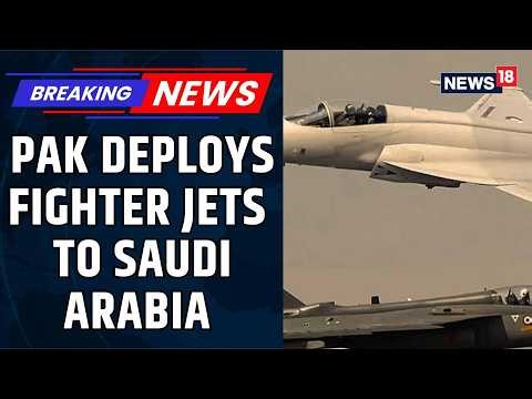 Pakistan Deploys Forces to Saudi Arabia Under Defence Pact Amid Rising Iran Tensions | News18