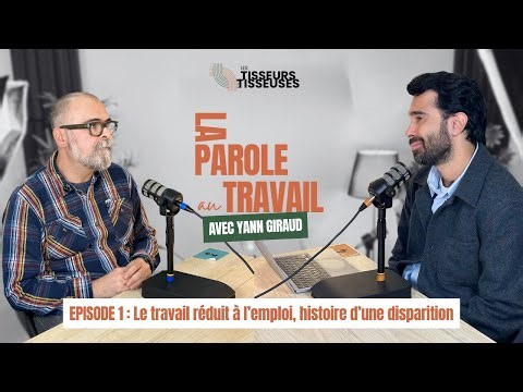 Le travail réduit à l'emploi, histoire d’une disparition - avec YANN GIRAUD