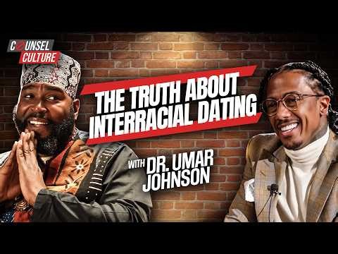 Dr. Umar and Nick Cannon Debate Dating Outside the Black Community | Counsel Culture Show