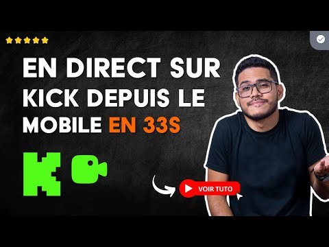 Comment Faire des DIRECTS sur KICK depuis le Portable en 33 S