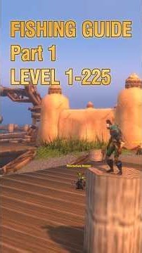 Fishing Guide in WoW Forever! Part 1