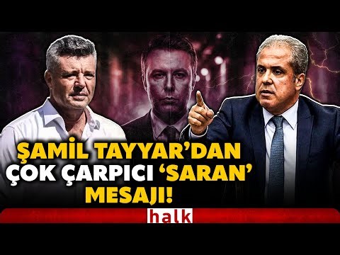 DÜN ADLİ KONTROLLE SERBEST KALDI: Şamil Tayyar’ın, Sadettin Saran mesajı çok konuşulur!